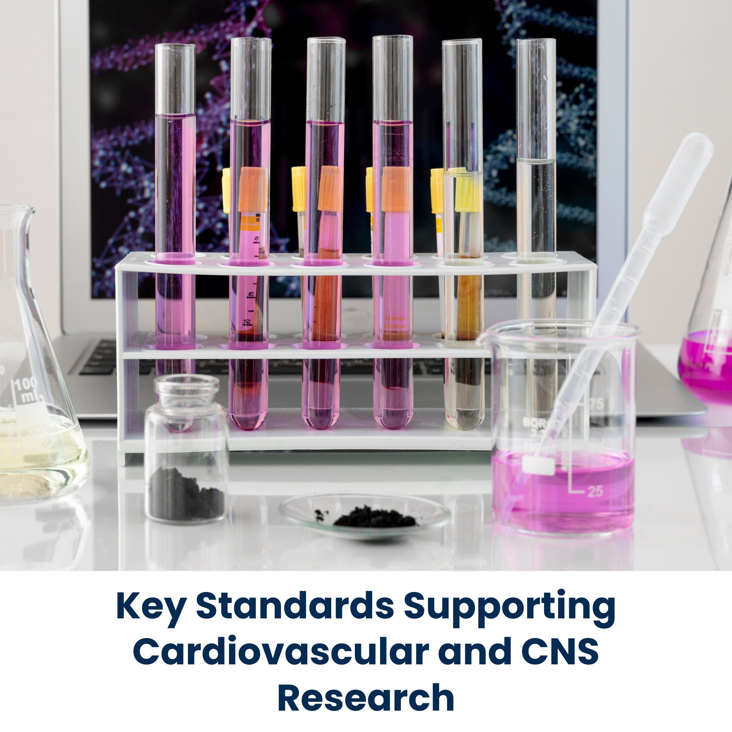 Key Standards Supporting Cardiovascular and CNS Research
